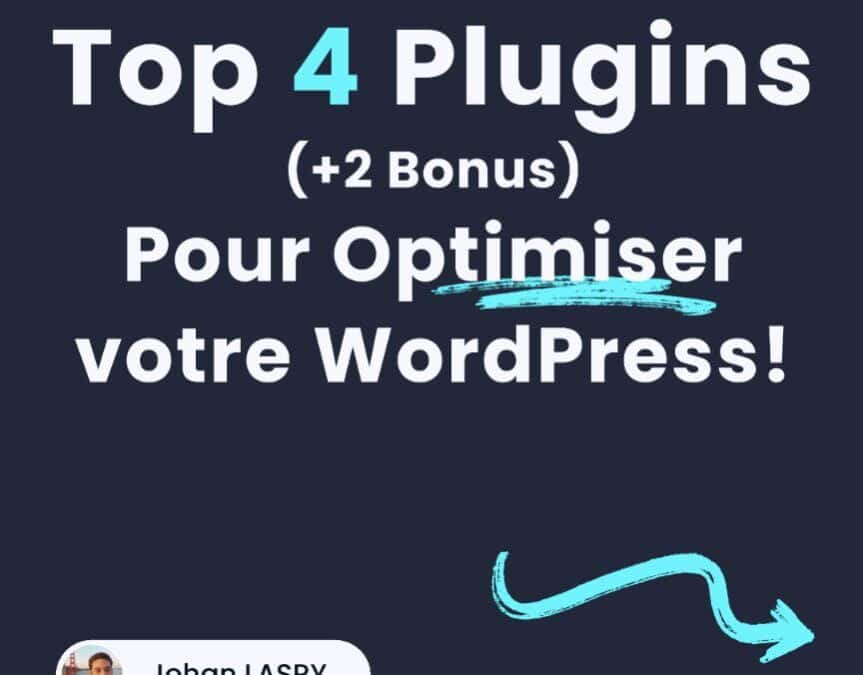 Top 4 Plugins pour Optimiser votre WordPress